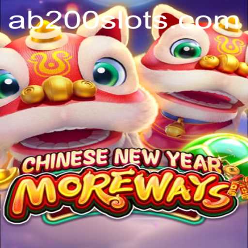 Discover the Exciting World of CHINESENEWYEARMOREWAYS with AB200 Slot