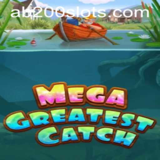 Unveiling MegaGreatestCatch: Explore the Excitement of AB200 Slot