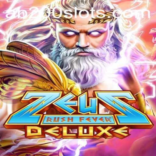 Unveiling the Mystical World of ZeusRushFeverDeluxe: A Thrilling AB200 Slot Experience